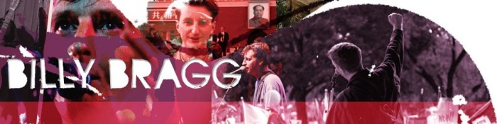 Billy Bragg's web-site is www.billybragg.com which then takes you to www.billybragg.co.uk